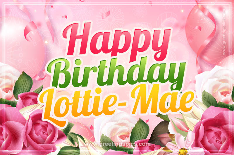 Image with gentle pink background and flowers Happy Birthday Lottie-Mae