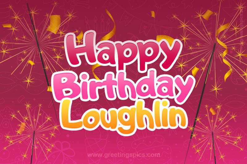 Happy Birthday Loughlin Image with sparklers