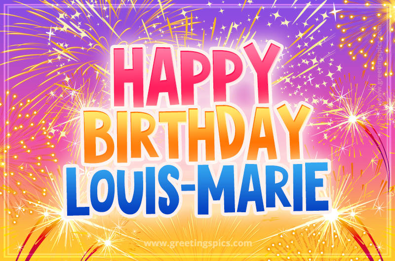 Happy Birthday Louis-Marie Picture with fireworks