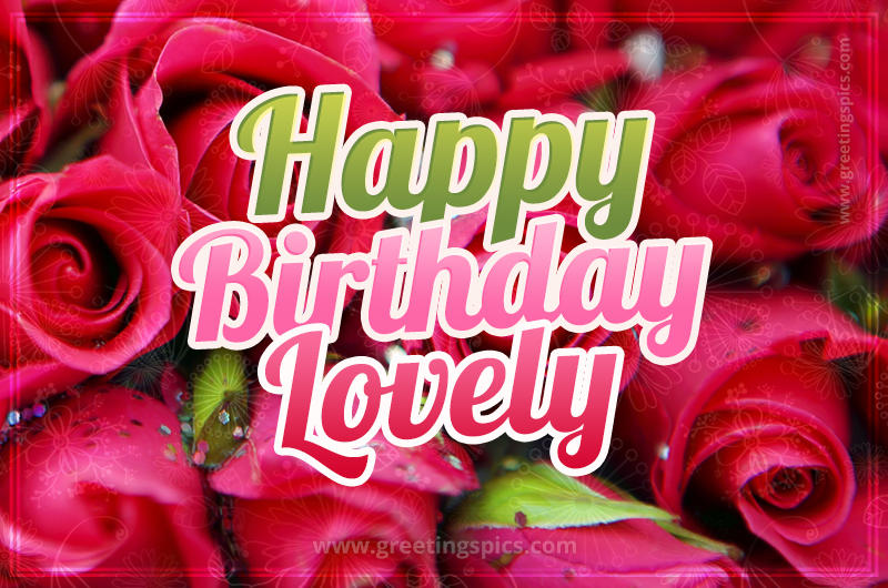 Happy Birthday Lovely beautiful Image with red roses