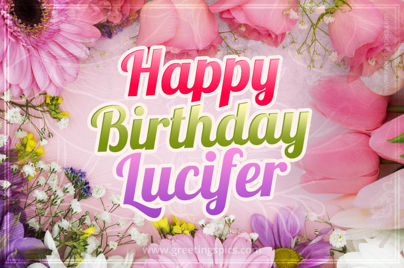 Happy Birthday Lucifer Picture with beautiful flowers