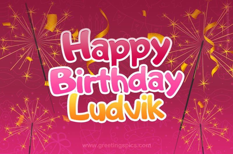 Happy Birthday Ludvik Image with sparklers