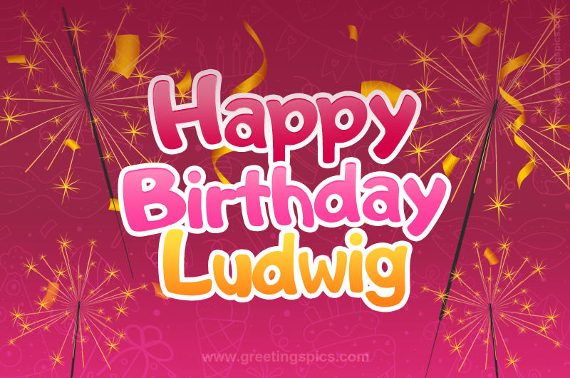 Happy Birthday Ludwig Image with sparklers