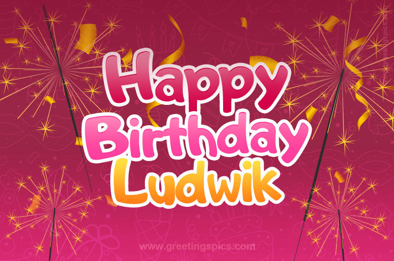 Happy Birthday Ludwik Image with sparklers