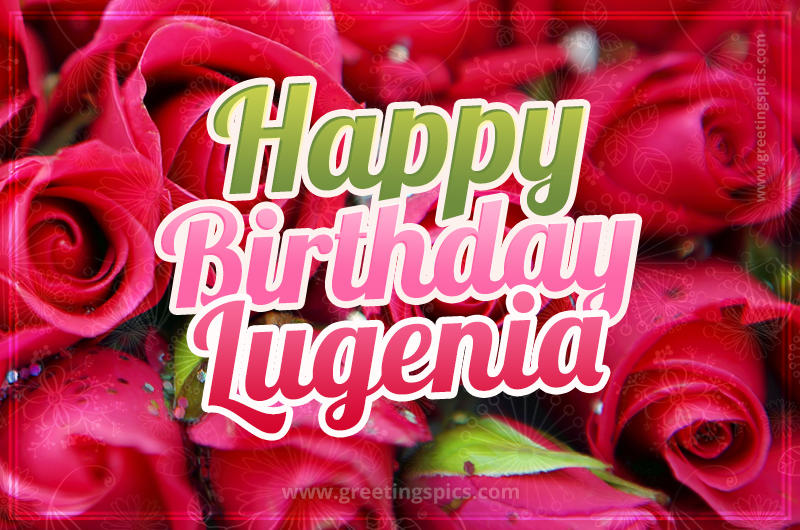 Happy Birthday Lugenia beautiful Image with red roses