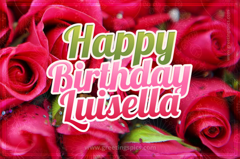 Happy Birthday Luisella beautiful Image with red roses