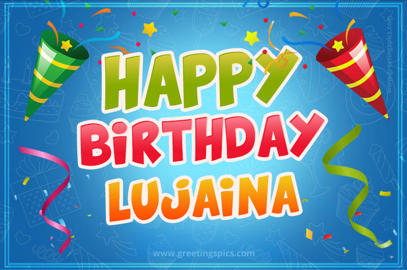 Happy Birthday Lujaina picture with confetti and party poppers