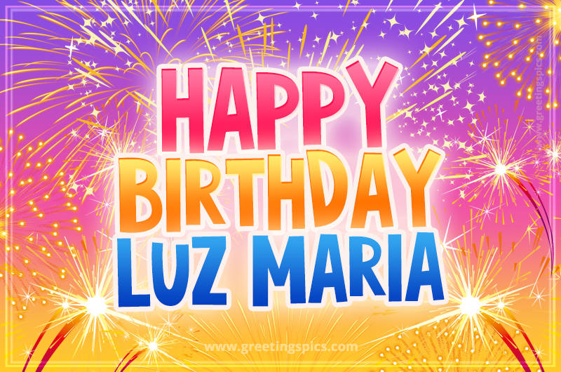 Happy Birthday Luz Maria Picture with fireworks