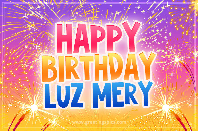 Happy Birthday Luz Mery Picture with fireworks