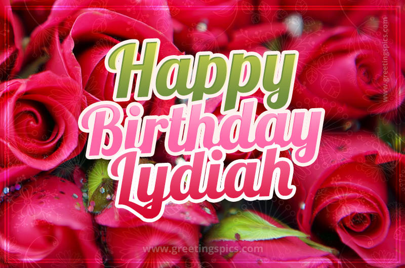 Happy Birthday Lydiah beautiful Image with red roses