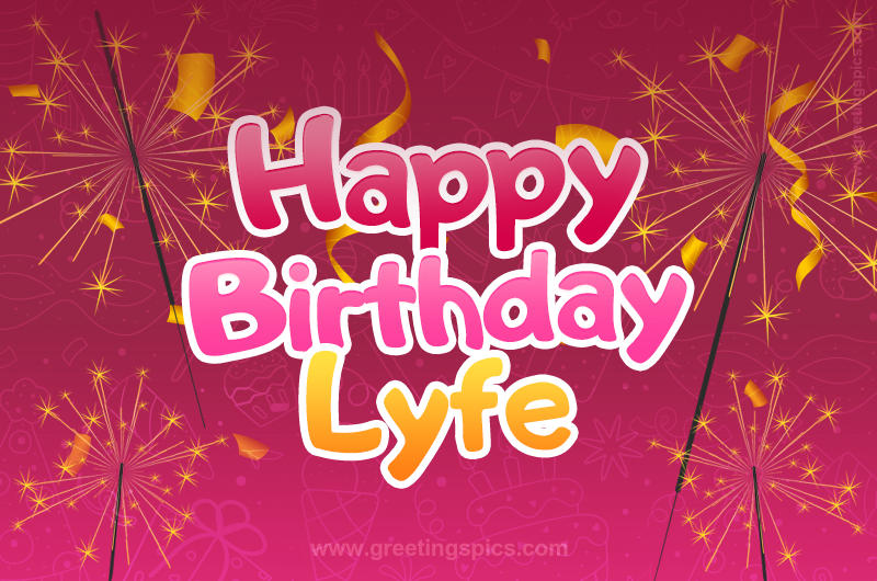 Happy Birthday Lyfe Image with sparklers