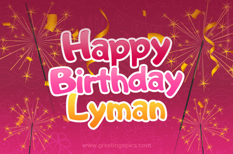 Happy Birthday Lyman Image with sparklers