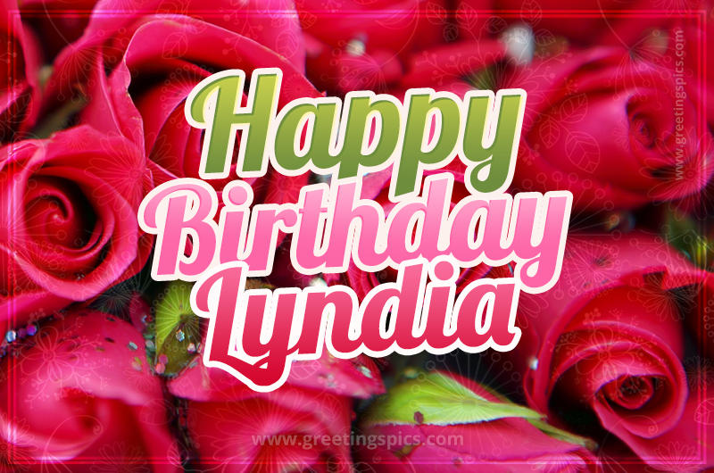 Happy Birthday Lyndia beautiful Image with red roses