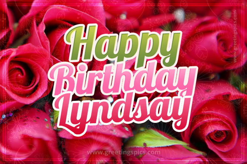 Happy Birthday Lyndsay beautiful Image with red roses