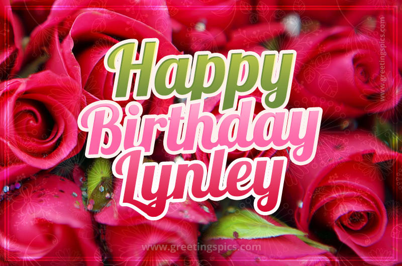 Happy Birthday Lynley beautiful Image with red roses