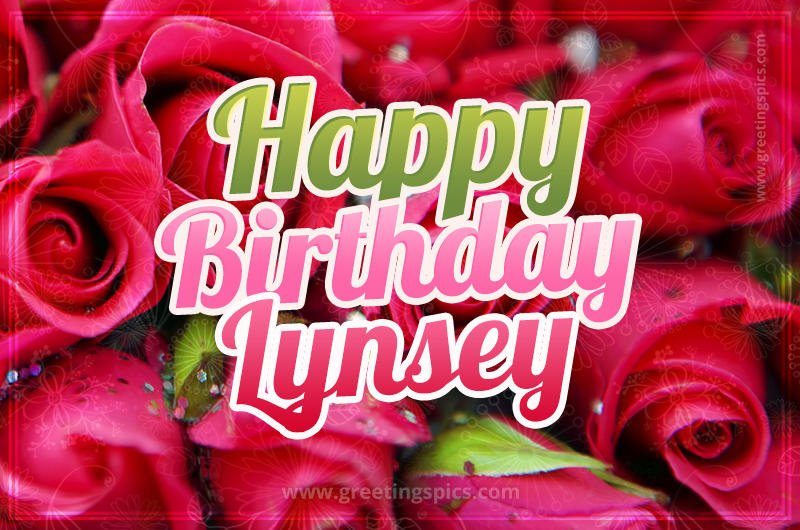 Happy Birthday Lynsey beautiful Image with red roses