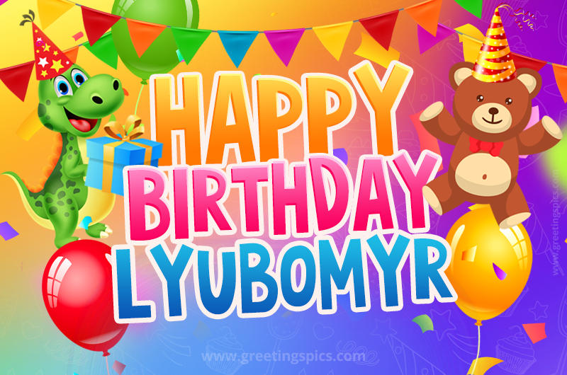 Happy Birthday Lyubomyr Image for a child with cute baby dinosaur and bear