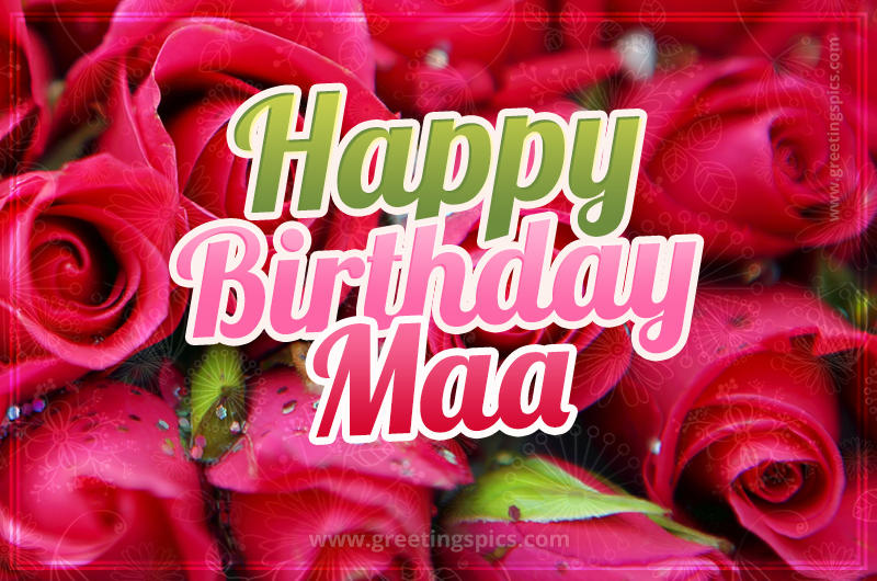 Happy Birthday Maa beautiful Image with red roses