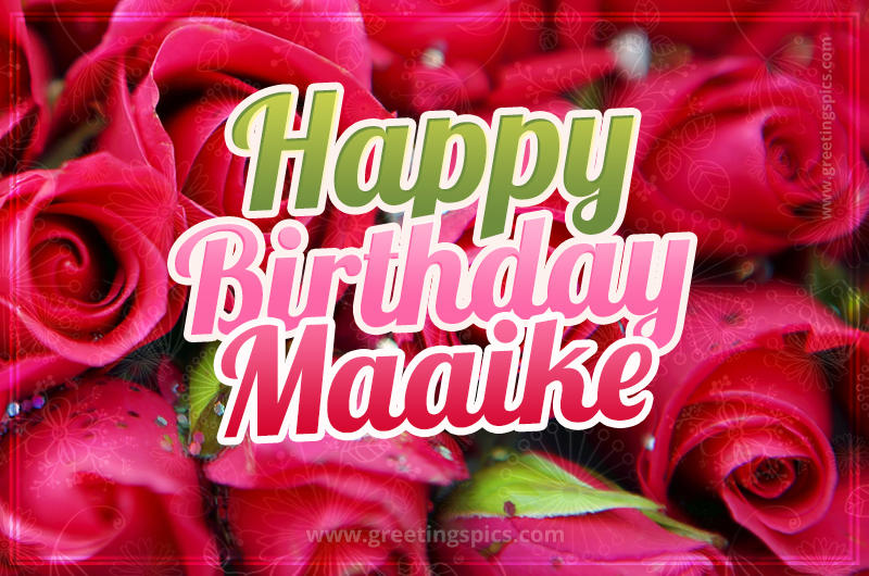 Happy Birthday Maaike beautiful Image with red roses