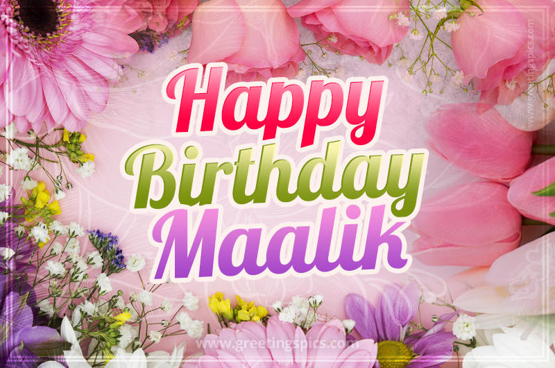 Happy Birthday Maalik Picture with beautiful flowers