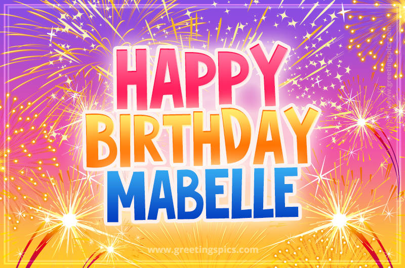 Happy Birthday Mabelle Picture with fireworks