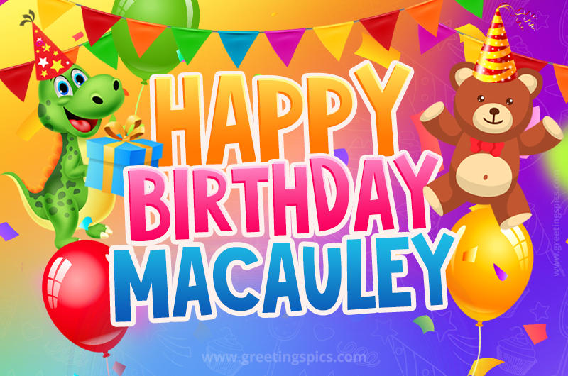 Happy Birthday Macauley Image for a child with cute baby dinosaur and bear