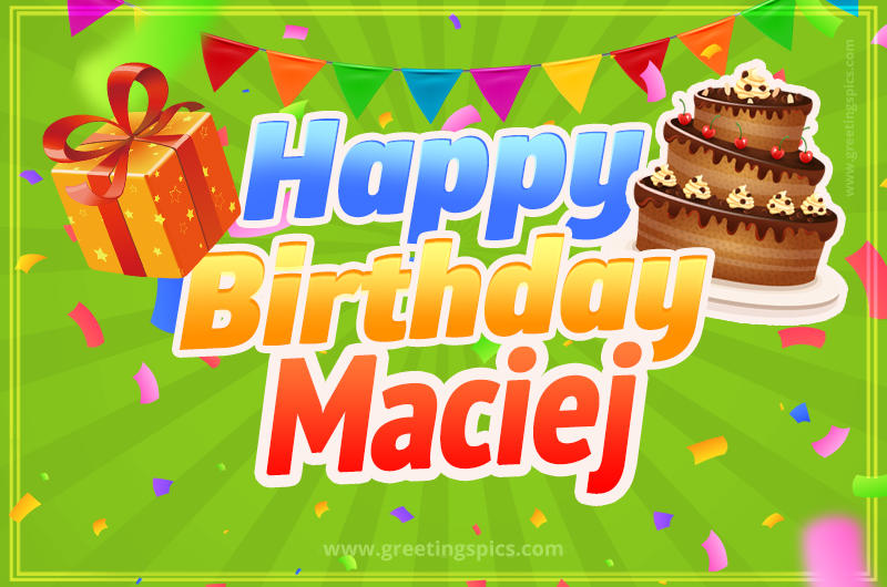 Happy Birthday Maciej picture with flags, chocolate cake and gift box