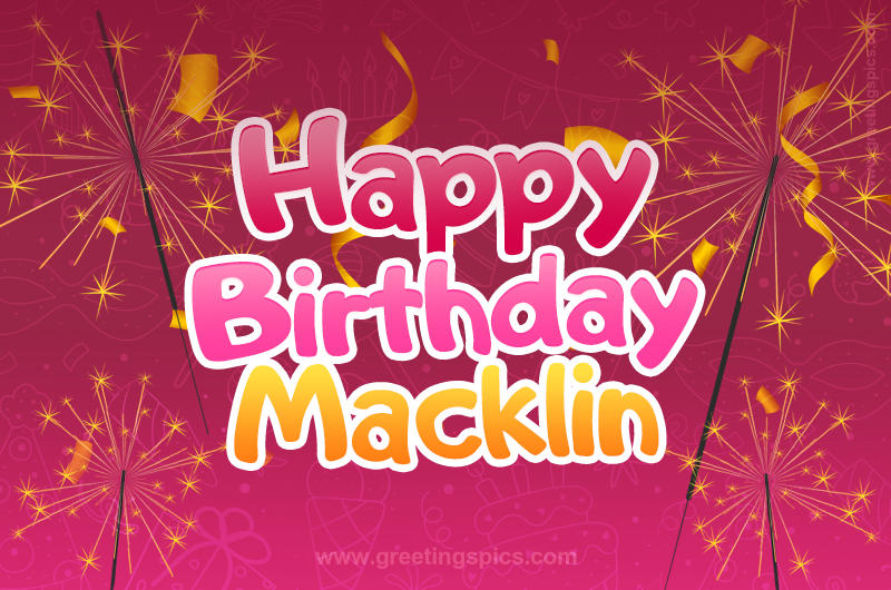 Happy Birthday Macklin Image with sparklers