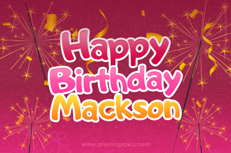 Happy Birthday Mackson Image with sparklers