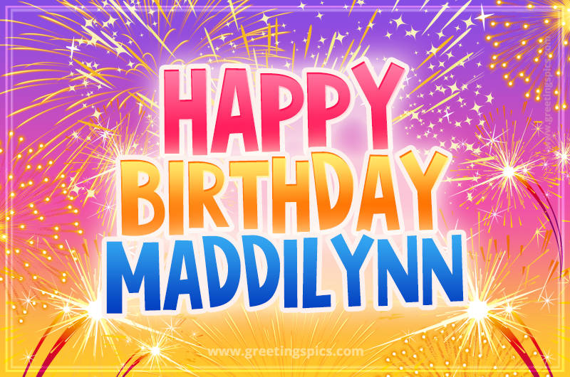 Happy Birthday Maddilynn Picture with fireworks