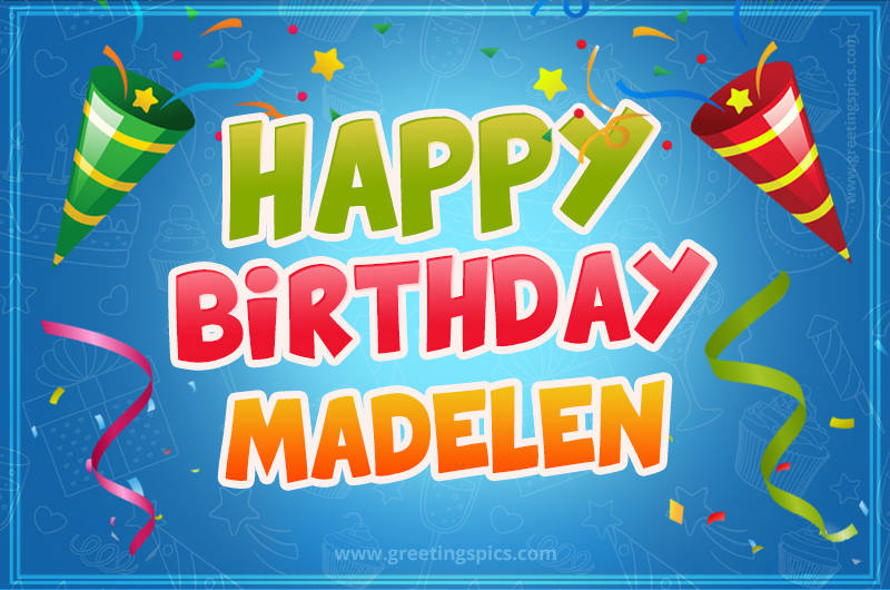 Happy Birthday Madelen picture with confetti and party poppers