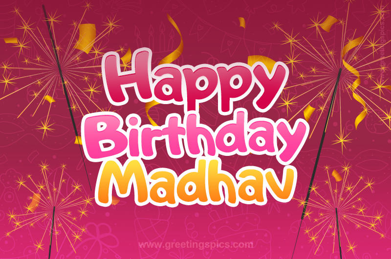 Happy Birthday Madhav Image with sparklers