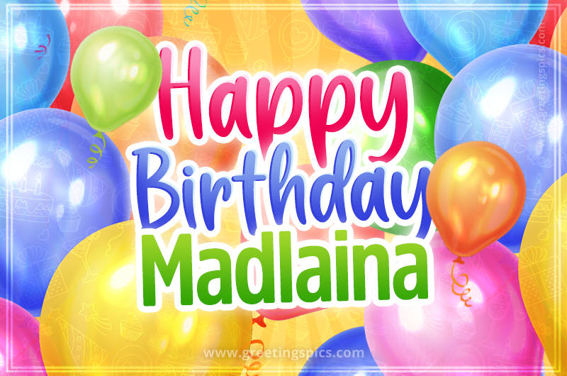 Happy Birthday Madlaina Image with colorful balloons