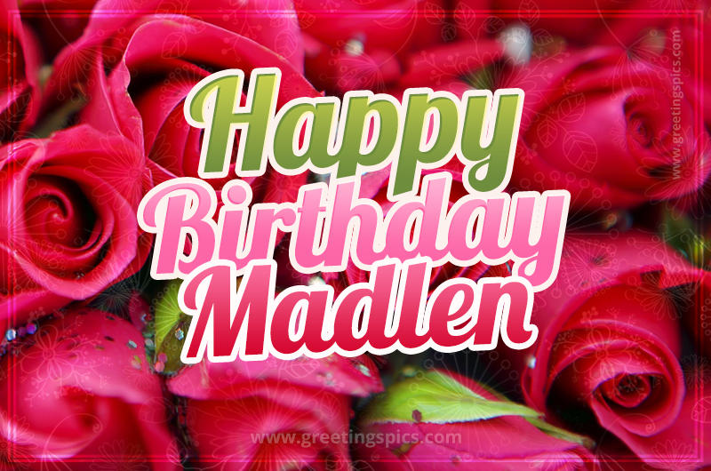 Happy Birthday Madlen beautiful Image with red roses