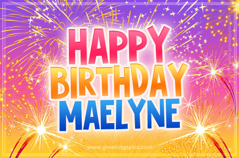 Happy Birthday Maelyne Picture with fireworks