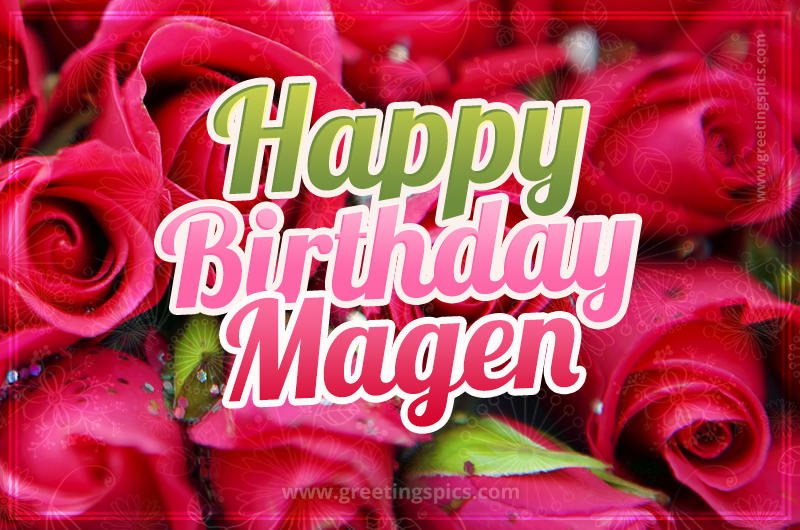 Happy Birthday Magen beautiful Image with red roses