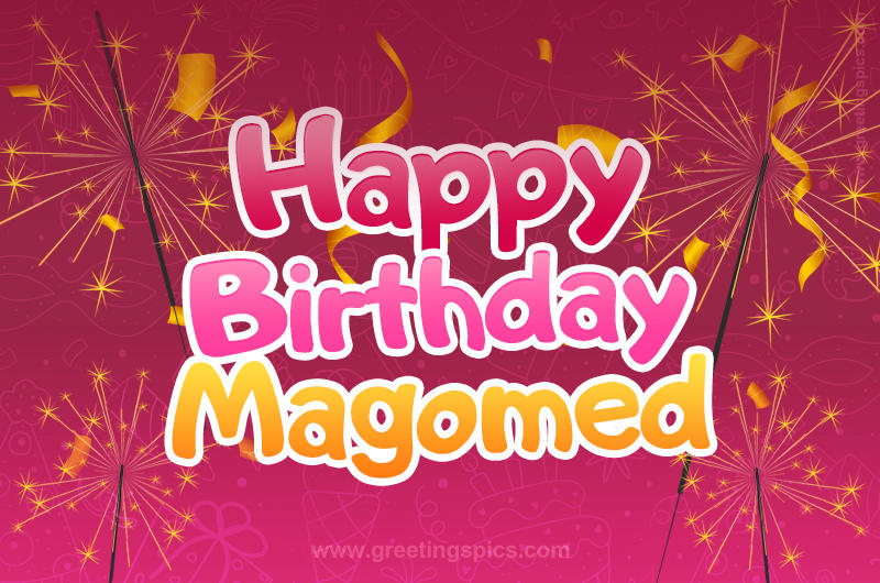 Happy Birthday Magomed Image with sparklers