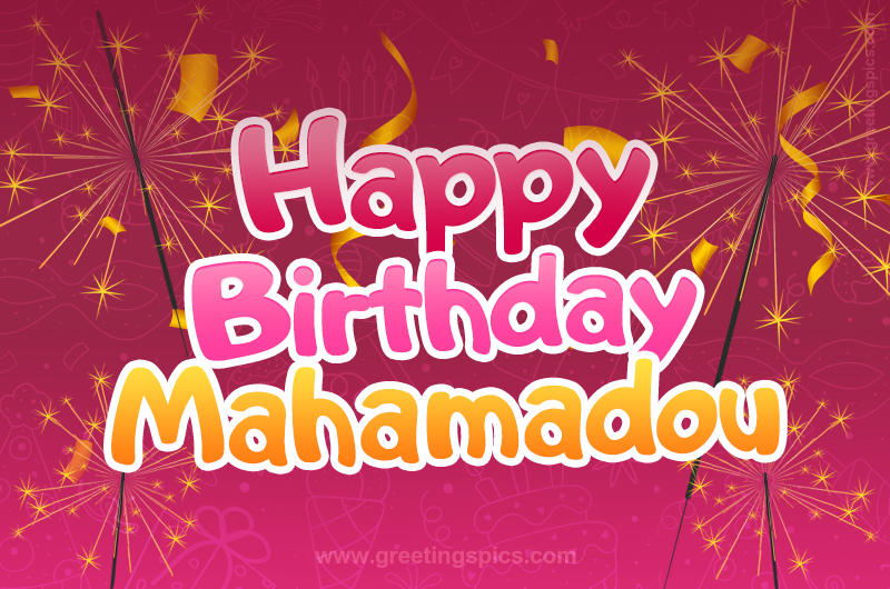 Happy Birthday Mahamadou Image with sparklers