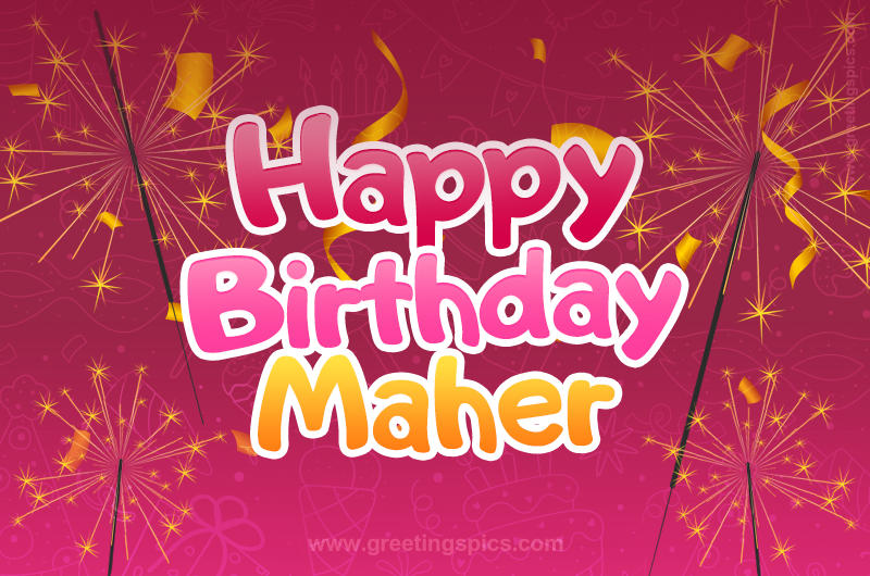 Happy Birthday Maher Image with sparklers