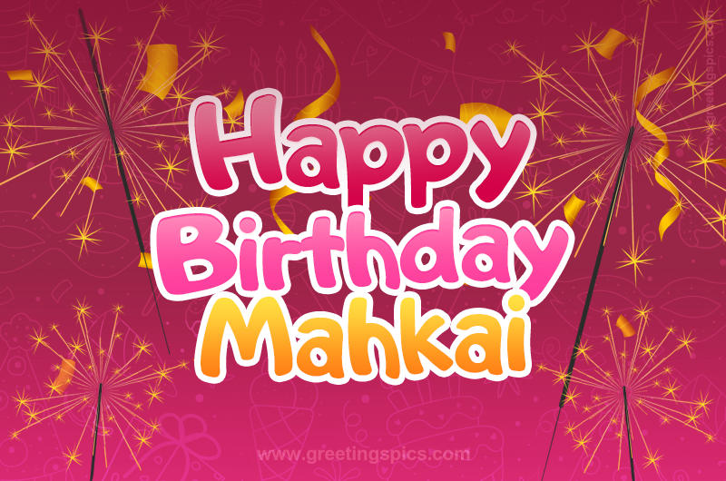 Happy Birthday Mahkai Image with sparklers