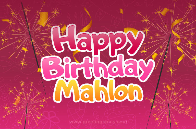 Happy Birthday Mahlon Image with sparklers