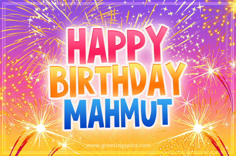 Happy Birthday Mahmut Picture with fireworks