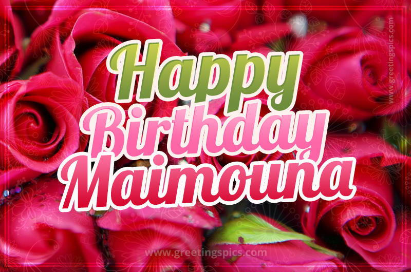 Happy Birthday Maimouna beautiful Image with red roses