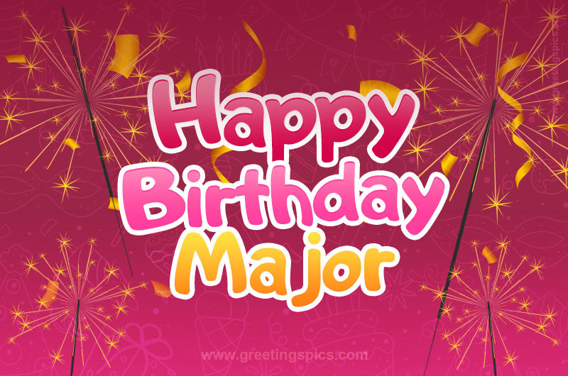 Happy Birthday Major Image with sparklers