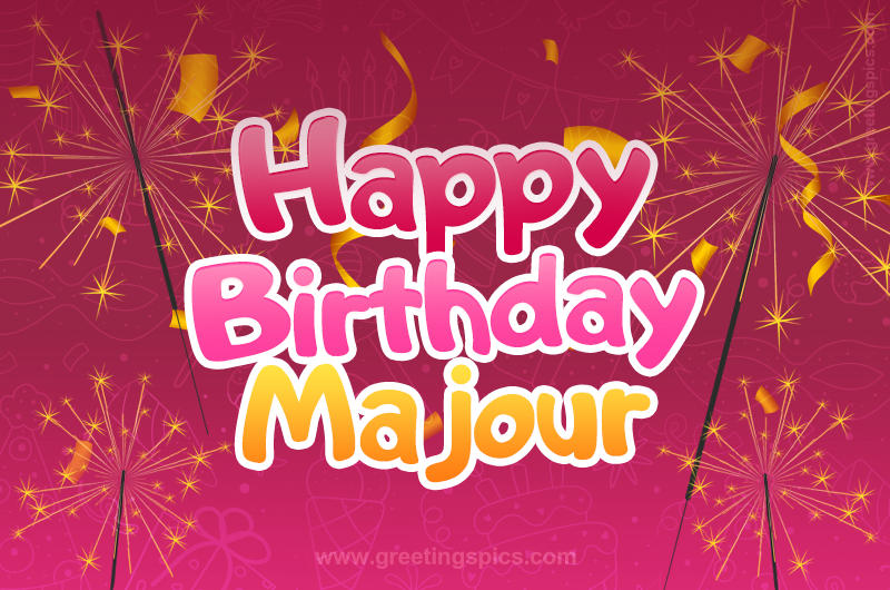 Happy Birthday Majour Image with sparklers