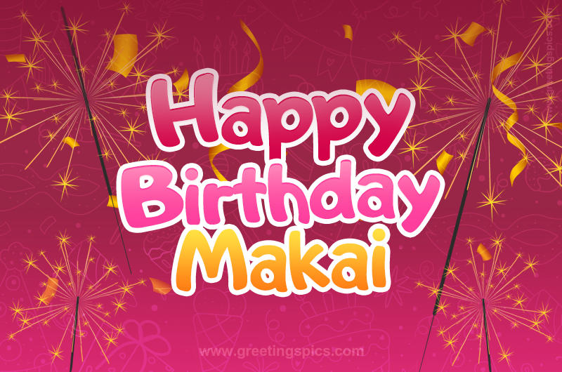 Happy Birthday Makai Image with sparklers