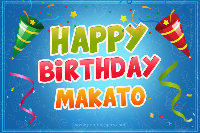 Happy Birthday Makato picture with confetti and party poppers