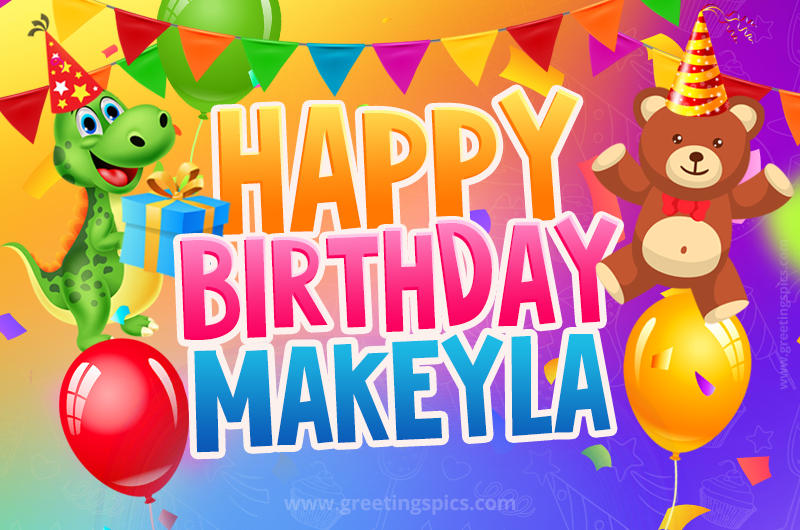 Happy Birthday Makeyla Image for a child with cute dinosaur and bear