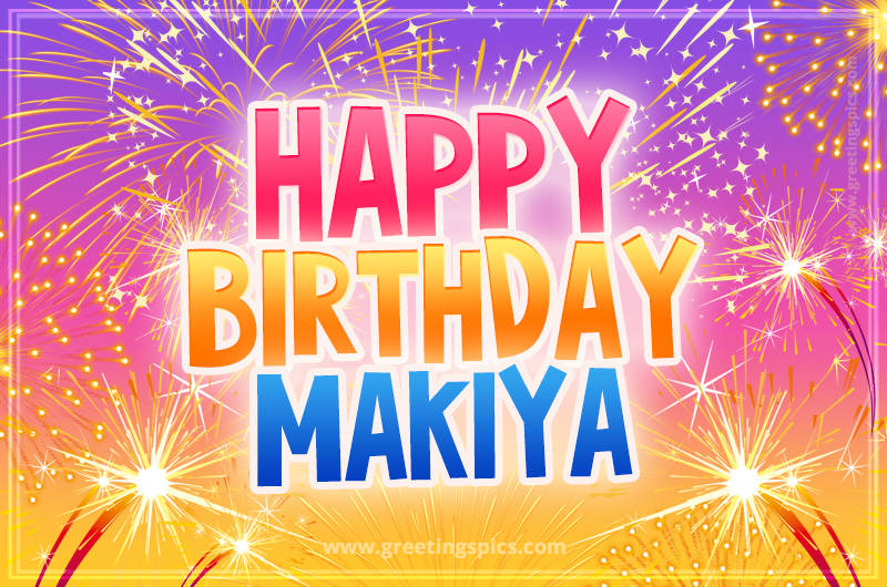 Happy Birthday Makiya Picture with fireworks