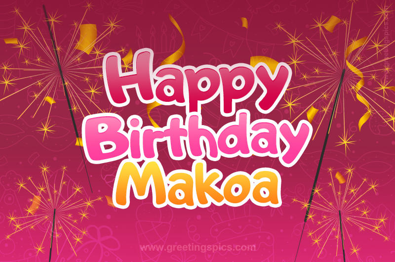 Happy Birthday Makoa Image with sparklers